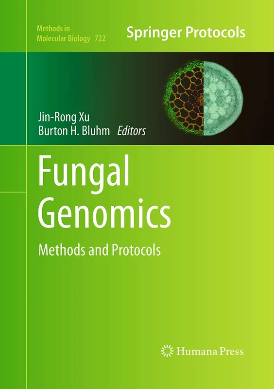 Fungal Genomics: Methods and Protocols: 722 (Methods in Molecular Biology, 722)