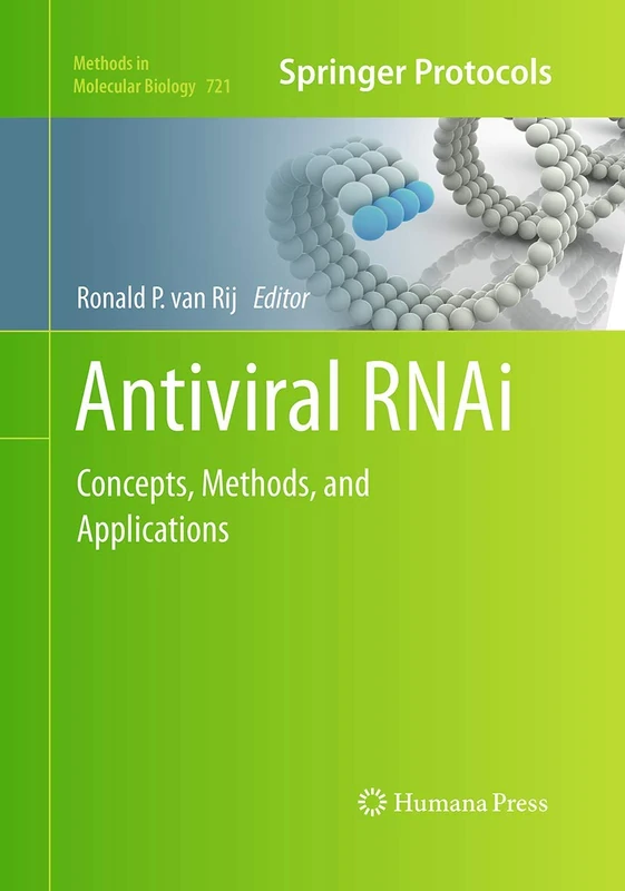 Antiviral RNAi: Concepts, Methods, and Applications: 721 (Methods in Molecular Biology, 721)