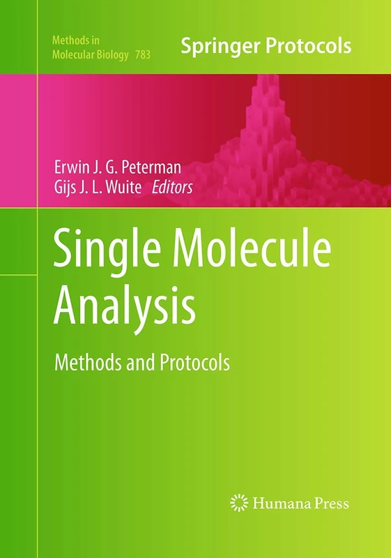 Single Molecule Analysis: Methods and Protocols: 783 (Methods in Molecular Biology, 783)