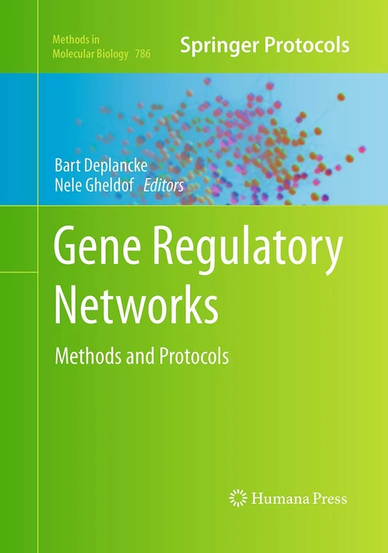Gene Regulatory Networks: Methods and Protocols: 786 (Methods in Molecular Biology)