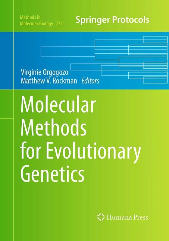 Molecular Methods for Evolutionary Genetics: 772 (Methods in Molecular Biology, 772)