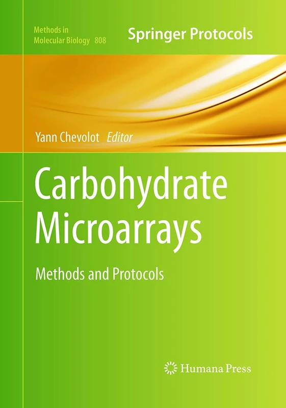 Carbohydrate Microarrays: Methods and Protocols: 808 (Methods in Molecular Biology, 808)
