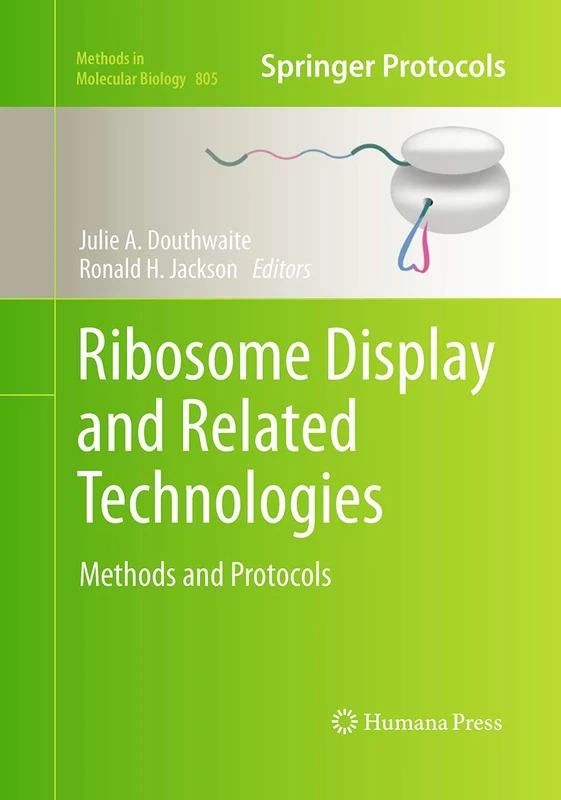 Ribosome Display and Related Technologies: Methods and Protocols: 805 (Methods in Molecular Biology, 805)