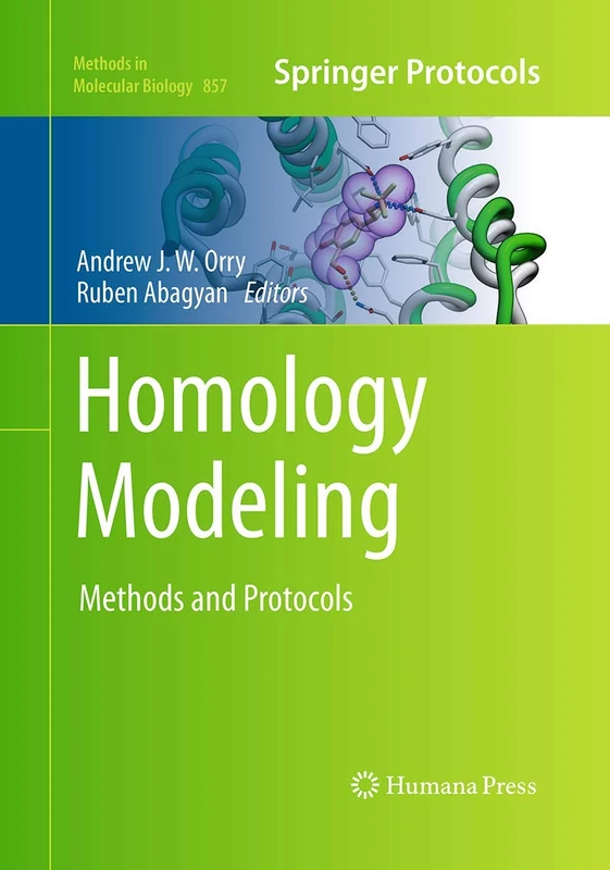 Homology Modeling: Methods and Protocols: 857 (Methods in Molecular Biology, 857)