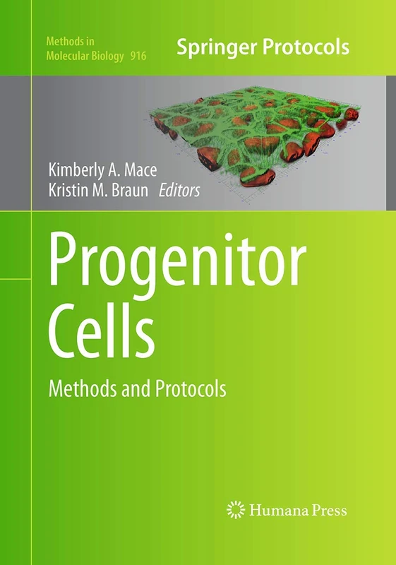 Progenitor Cells: Methods and Protocols: 916 (Methods in Molecular Biology, 916)