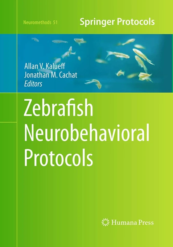 Zebrafish Neurobehavioral Protocols: 51 (Neuromethods, 51)