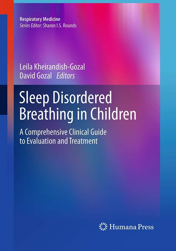 Sleep Disordered Breathing in Children: A Comprehensive Clinical Guide to Evaluation and Treatment (Respiratory Medicine)