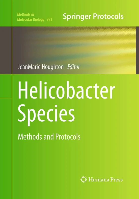 Helicobacter Species: Methods and Protocols: 921 (Methods in Molecular Biology, 921)