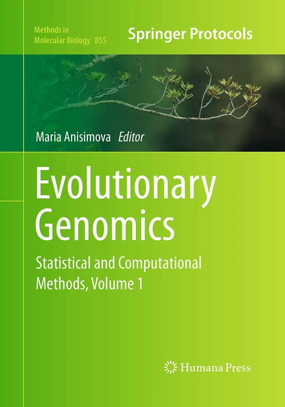 Evolutionary Genomics: Statistical and Computational Methods, Volume 1: 855 (Methods in Molecular Biology, 855)