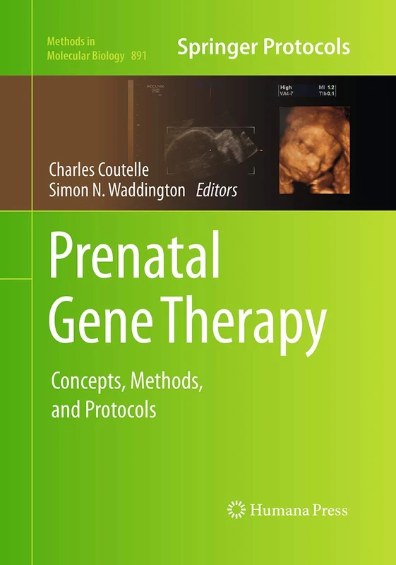 Humana Prenatal Gene Therapy: Concepts, Methods, and Protocols 891