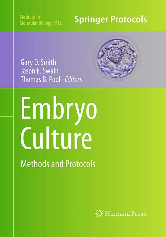 Humana Embryo Culture: Methods and Protocols 912 Book