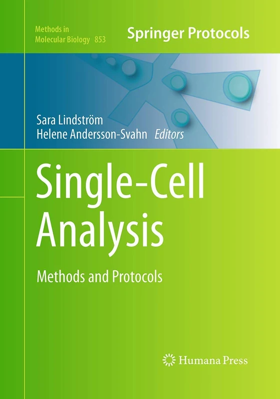 Single-Cell Analysis: Methods and Protocols: 853 (Methods in Molecular Biology, 853)