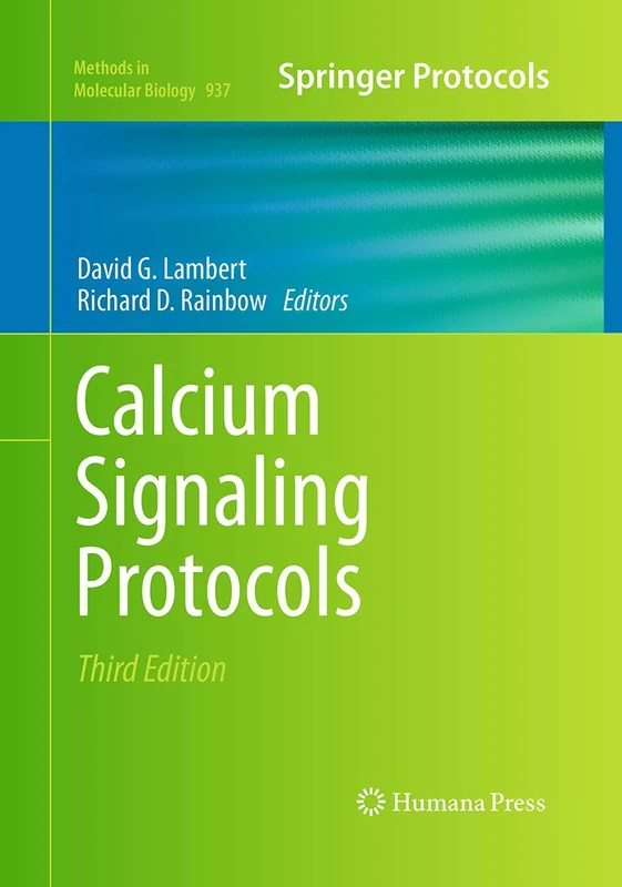 Calcium Signaling Protocols: 937 (Methods in Molecular Biology, 937)