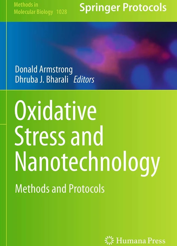 Oxidative Stress and Nanotechnology: Methods and Protocols: 1028 (Methods in Molecular Biology, 1028)