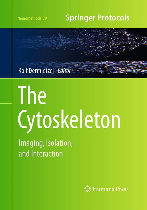 The Cytoskeleton: Imaging, Isolation, and Interaction: 79 (Neuromethods, 79)