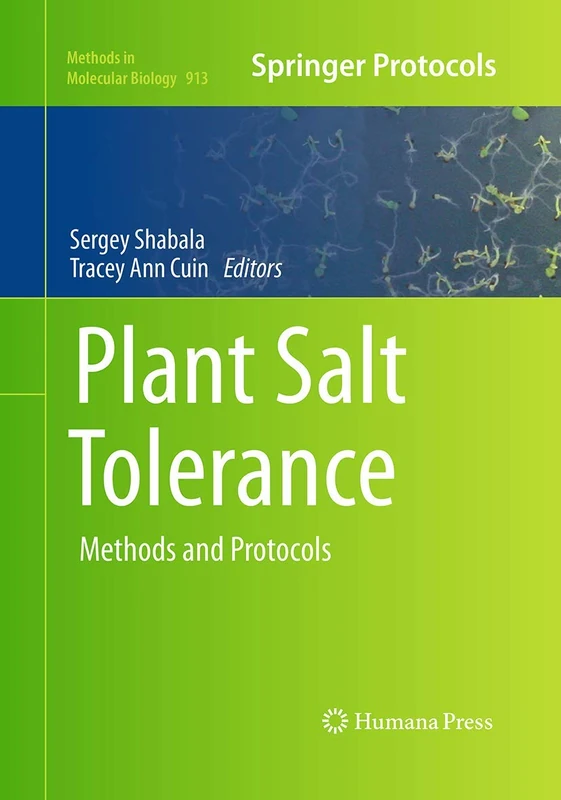 Plant Salt Tolerance: Methods and Protocols: 913 (Methods in Molecular Biology, 913)