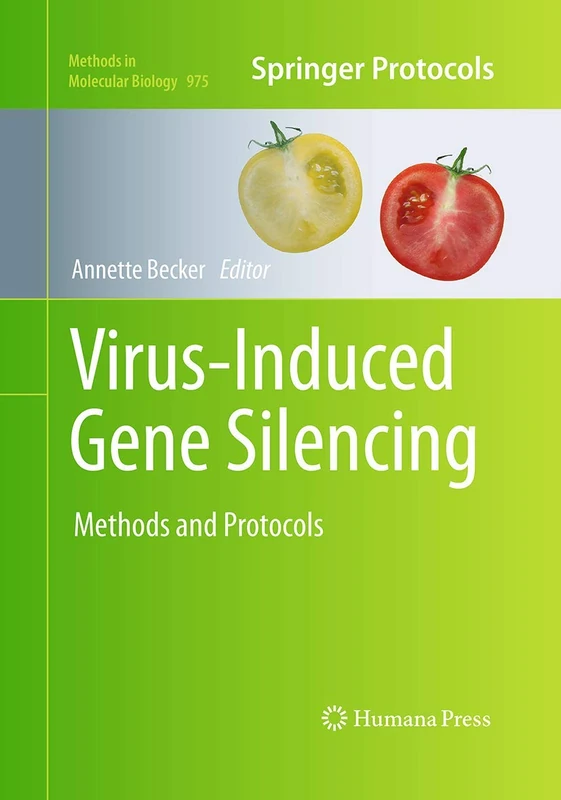 Virus-Induced Gene Silencing: Methods and Protocols: 975 (Methods in Molecular Biology, 975)