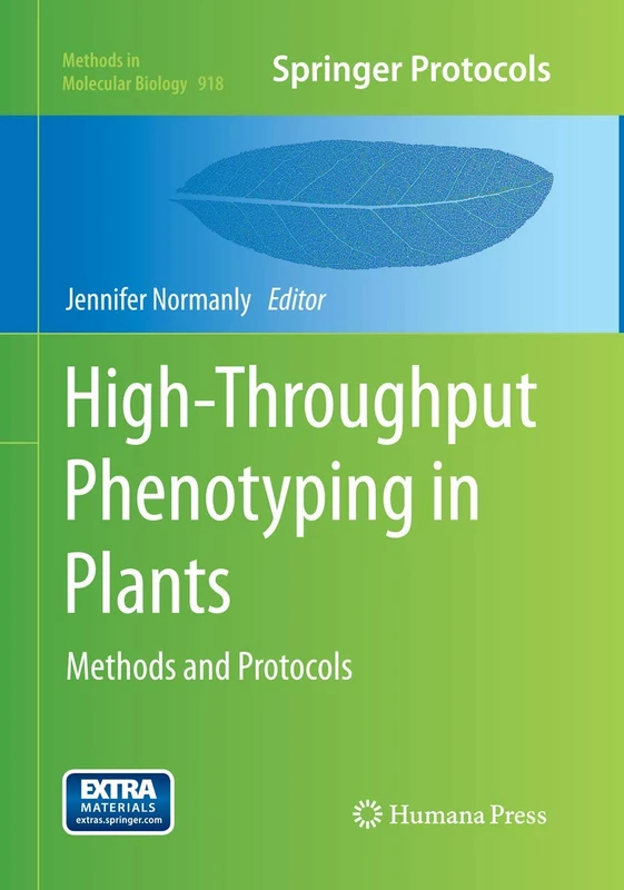High-Throughput Phenotyping in Plants: Methods and Protocols: 918 (Methods in Molecular Biology, 918)