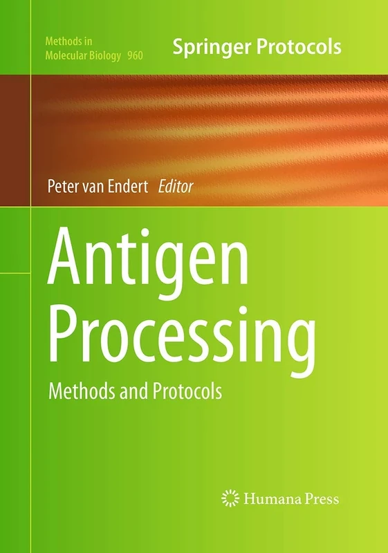 Antigen Processing: Methods and Protocols: 960 (Methods in Molecular Biology, 960)