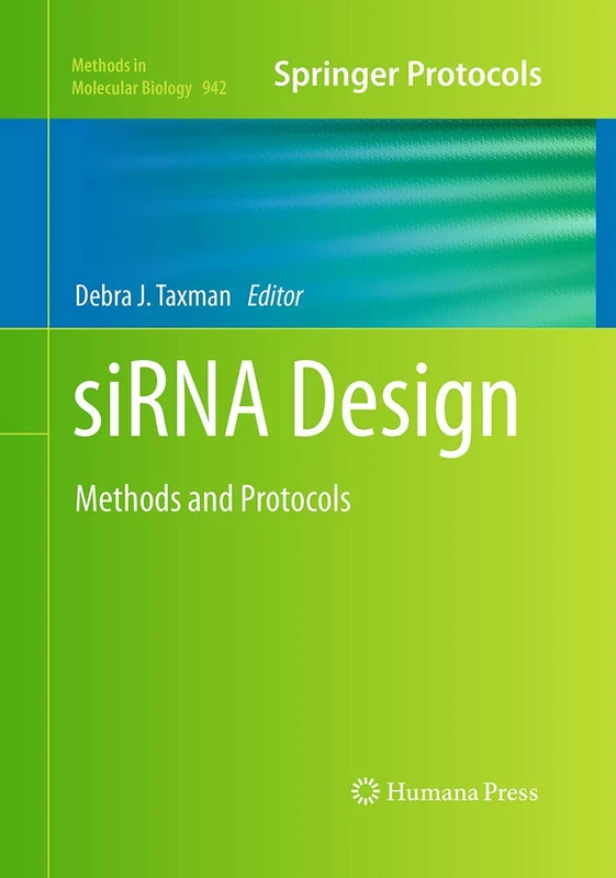 siRNA Design: Methods and Protocols: 942 (Methods in Molecular Biology, 942)