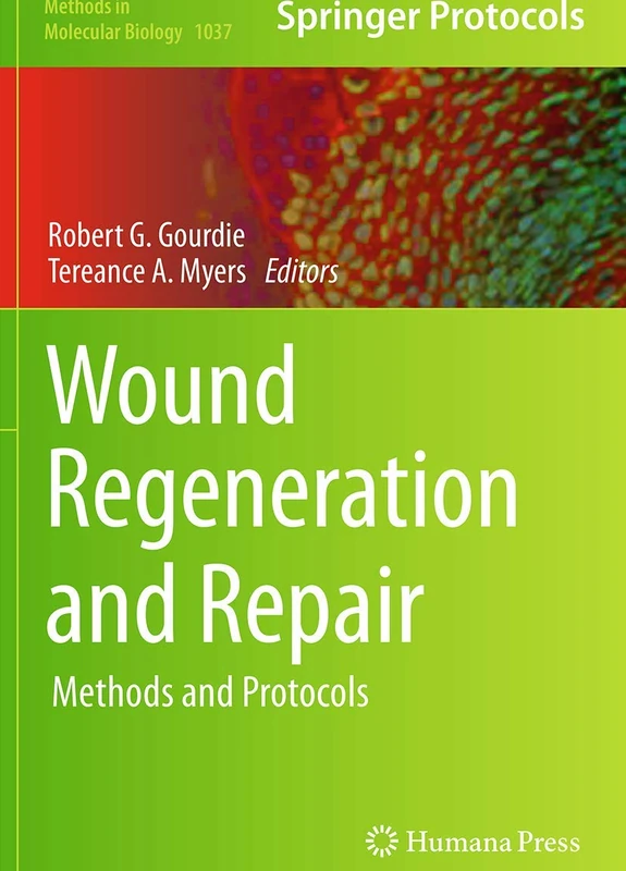 Wound Regeneration and Repair: Methods and Protocols: 1037 (Methods in Molecular Biology, 1037)