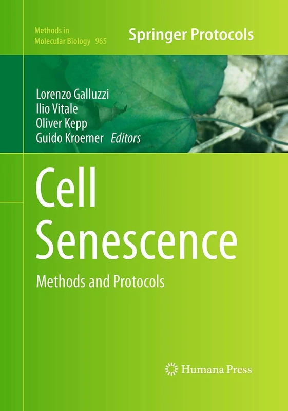 Cell Senescence: Methods and Protocols: 965 (Methods in Molecular Biology, 965)