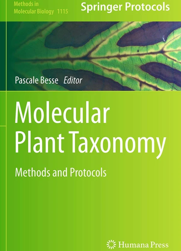 Molecular Plant Taxonomy: Methods and Protocols: 1115 (Methods in Molecular Biology, 1115)