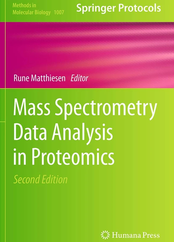 Mass Spectrometry Data Analysis in Proteomics: 1007 (Methods in Molecular Biology, 1007)