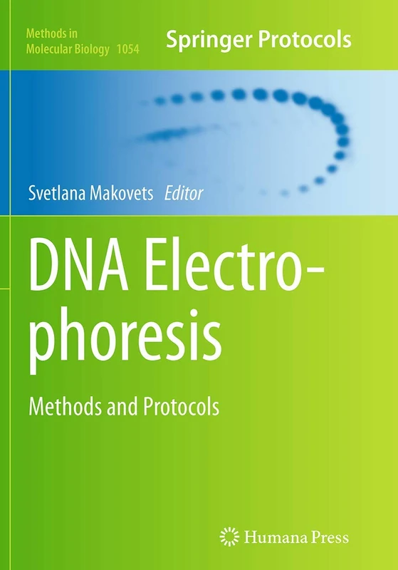 DNA Electrophoresis: Methods and Protocols: 1054 (Methods in Molecular Biology, 1054)