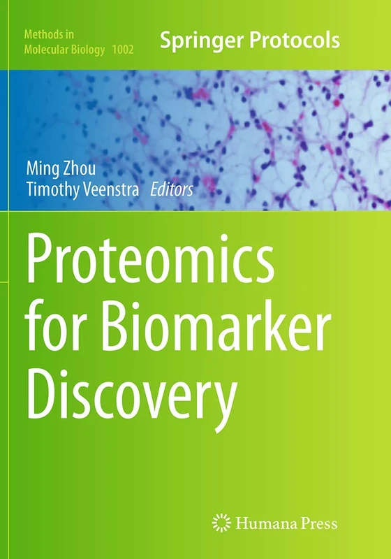 Proteomics for Biomarker Discovery: 1002 (Methods in Molecular Biology, 1002)
