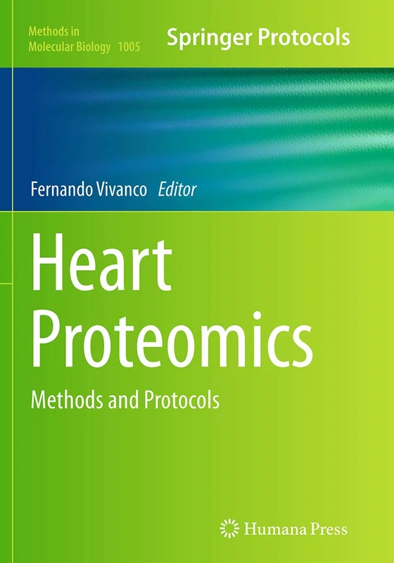 Heart Proteomics: Methods and Protocols: 1005 (Methods in Molecular Biology, 1005)