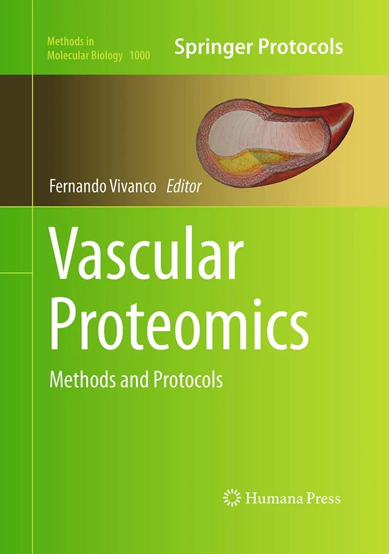 Vascular Proteomics: Methods and Protocols: 1000 (Methods in Molecular Biology)