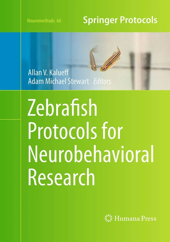Zebrafish Protocols for Neurobehavioral Research: 66 (Neuromethods, 66)