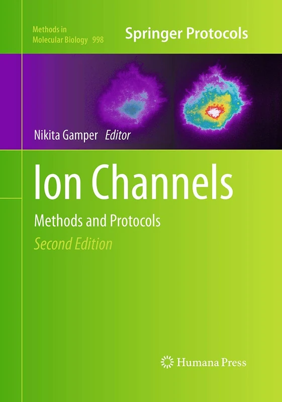 Ion Channels: Methods and Protocols: 998 (Methods in Molecular Biology, 998)