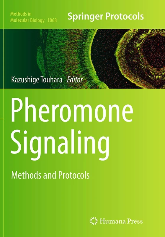 Pheromone Signaling: Methods and Protocols: 1068 (Methods in Molecular Biology, 1068)