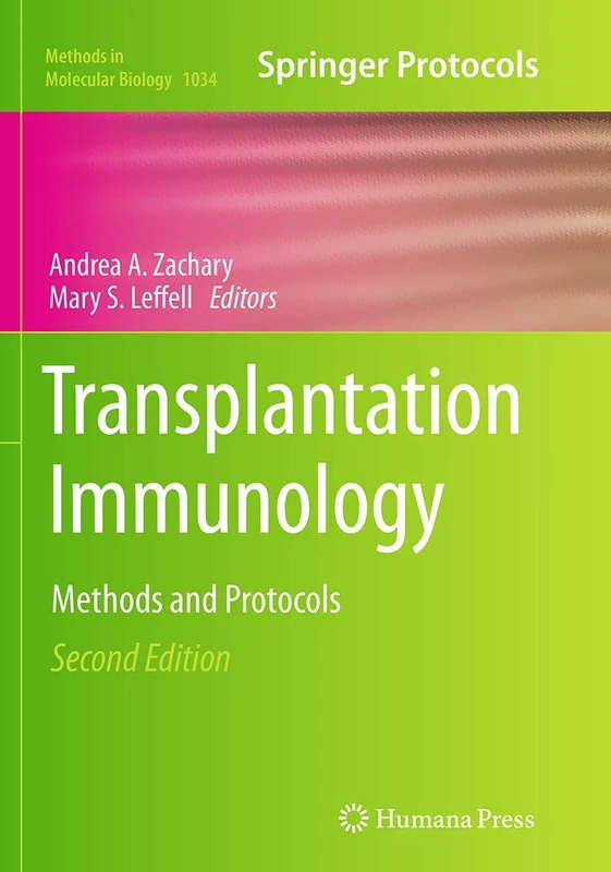 Transplantation Immunology: Methods and Protocols: 1034 (Methods in Molecular Biology, 1034)