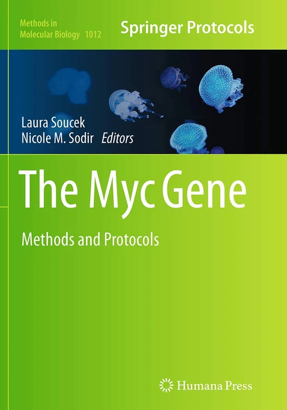 The Myc Gene: Methods and Protocols: 1012 (Methods in Molecular Biology, 1012)