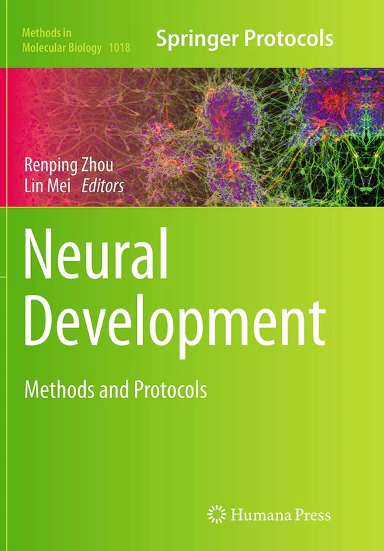 Neural Development: Methods and Protocols: 1018 (Methods in Molecular Biology, 1018)