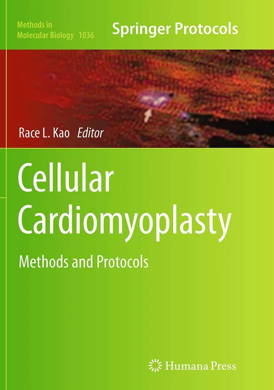 Cellular Cardiomyoplasty: Methods and Protocols: 1036 (Methods in Molecular Biology, 1036)