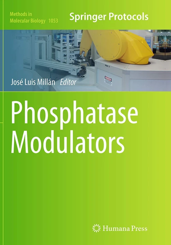 Phosphatase Modulators: 1053 (Methods in Molecular Biology, 1053)