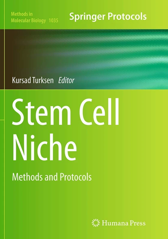 Stem Cell Niche: Methods and Protocols: 1035 (Methods in Molecular Biology, 1035)