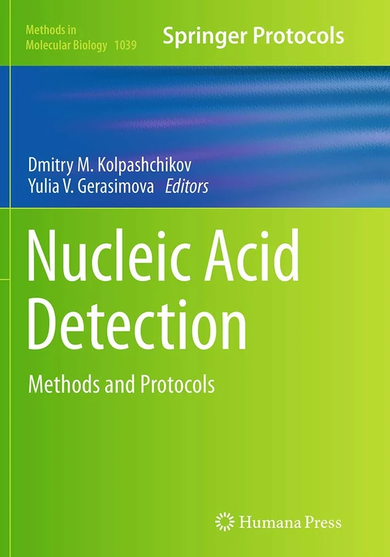 Nucleic Acid Detection: Methods and Protocols: 1039 (Methods in Molecular Biology, 1039)