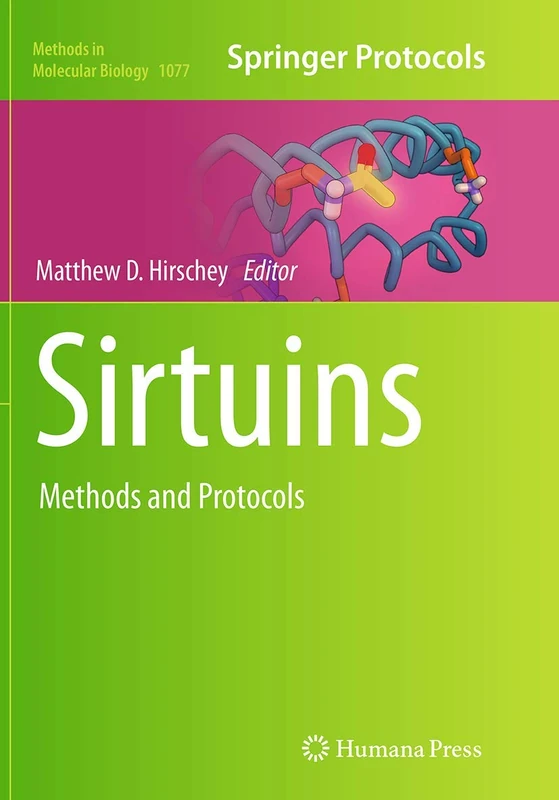 Sirtuins: Methods and Protocols: 1077 (Methods in Molecular Biology, 1077)