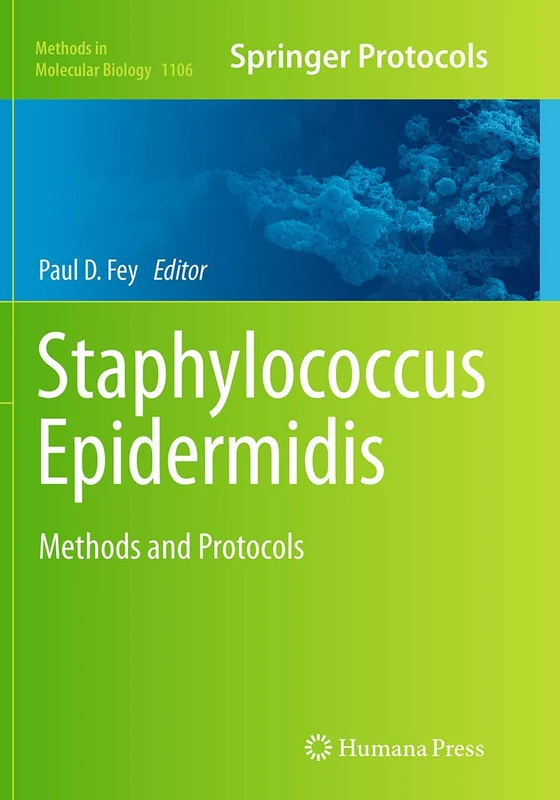 Staphylococcus Epidermidis: Methods and Protocols: 1106 (Methods in Molecular Biology, 1106)