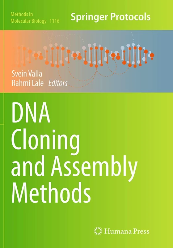 DNA Cloning and Assembly Methods: 1116 (Methods in Molecular Biology, 1116)