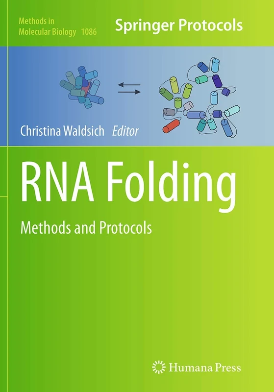 RNA Folding: Methods and Protocols: 1086 (Methods in Molecular Biology)