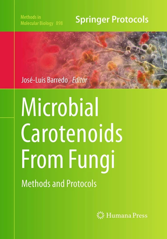 Microbial Carotenoids From Fungi: Methods and Protocols: 898 (Methods in Molecular Biology, 898)