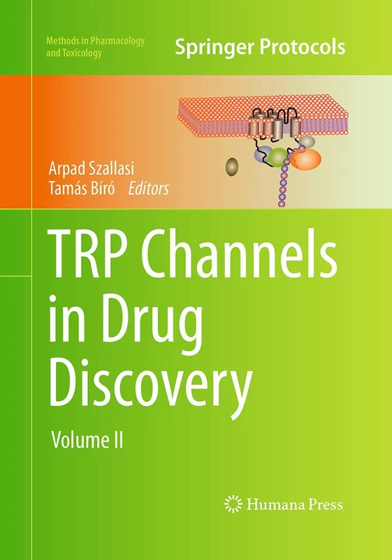 TRP Channels in Drug Discovery: Volume II: 1 (Methods in Pharmacology and Toxicology)