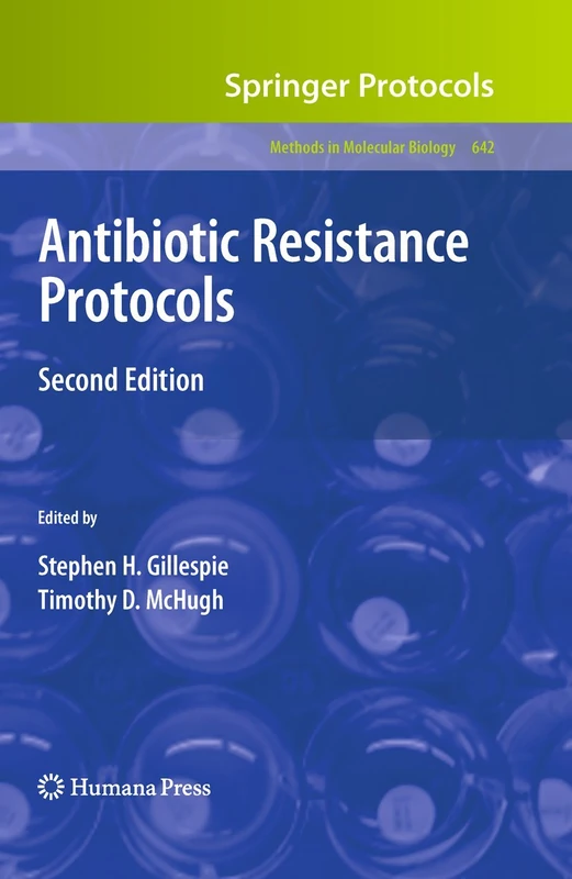 Antibiotic Resistance Protocols: Second Edition: 642 (Methods in Molecular Biology, 642)