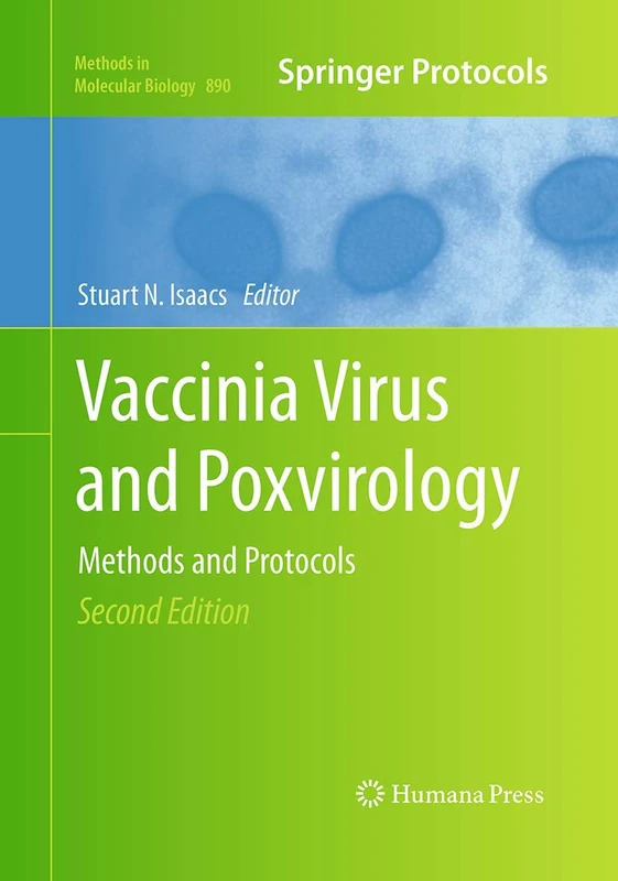 Humana Vaccinia Virus and Poxvirology Methods and Protocols 890